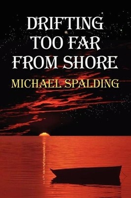 Drifting Too Far From Shore by Michael Spalding (English) Paperback Book