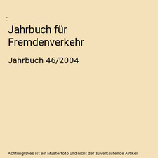 Jahrbuch für Fremdenverkehr: Jahrbuch 46/2004: Jahrbuch 46/2004