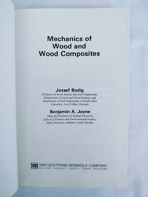 Mechanics of Wood and Wood Composites by Jozsef Bodig and Benjamin A. Jayne 1982