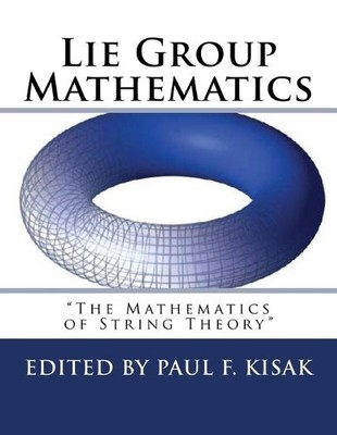 Paul F Kisak Lie Group Mathematics (Paperback)