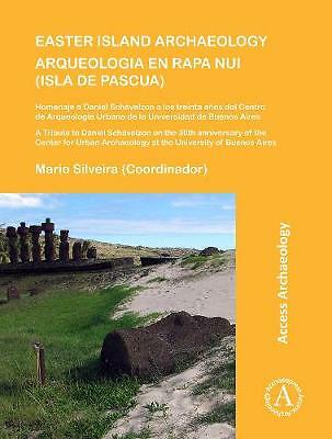 Easter Island Archaeology/Arqueologia en Rapa Nui (Isla de Pascua): A Tribute...