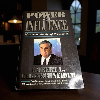 Robert L. Dilenschneider Power and Influence 1st Ed 1990 Hardcover