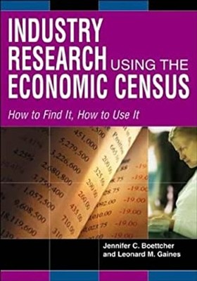 Industry Research Using the Economic Census : How to Find It, How