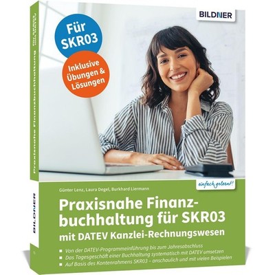 Günter Lenz / Praxisnahe Finanzbuchhaltung für SKR03 mit DATEV Kanzlei-Rechn ...