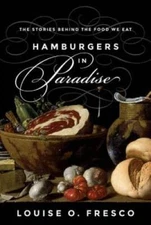 Hamburgers in Paradise: The Stories behind the Food We Eat - Hardcover - GOOD