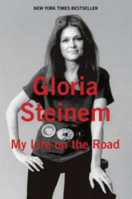 My Life on the Road - Hardcover By Steinem, Gloria - GOOD