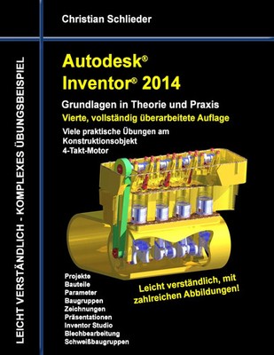 Christian Schlieder | Autodesk Inventor 2014 - Grundlagen in Theorie und Praxis