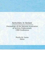 Activities in Action: Proceedings of the National Association of Activity Profes
