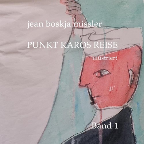 Punkt Karos Reise, illustriert, Band 1 by jean boskja Missler (German) Paperback