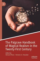 The Palgrave Handbook Of Magical Realism In The Twenty-First Century Victoria A.