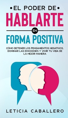 El poder de hablarte en forma positiva Leticia Caballero