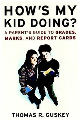 HOW'S MY KID DOING A PARENT'S GUIDE TO GRADES, MARKS, AND By Thomas R. Guskey VG