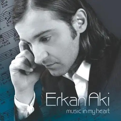 Erkan Aki - Music in My Heart