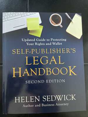 Self-Publisher's Legal Handbook: Updated Guide to Protecting Your Rights&Wallet