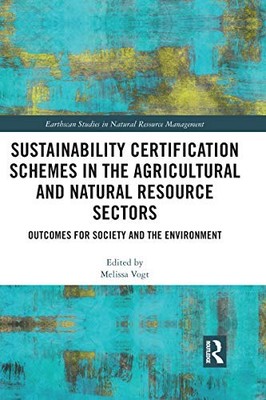 Sustainability Certification Schemes in the Agricultural and Natural Resource S