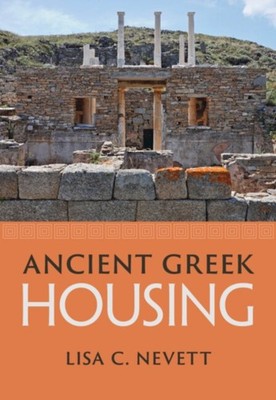 Ancient Greek Housing by Lisa C. Nevett HARDBACK 9780521198721