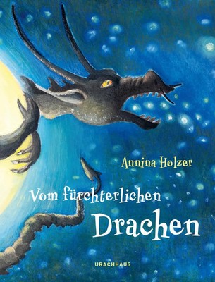 Vom fürchterlichen Drachen Annina Holzer Buch 36 S. Deutsch 2023