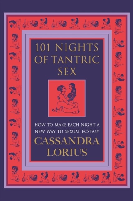 101 Nights of Tantric Sex by Cassandra Lorius (Paperback Book)