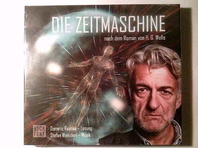 Die Zeitmaschine: Lesung mit Musik Wells, H. G., Dominic Raacke  und Stefan Wein