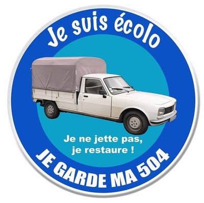 AUFKLEBER ICH BIN ÖKOLOGISCH ICH BEHALTE MEINEN 504 PICKUP PEUGEOT AUFKLEBER EZ123