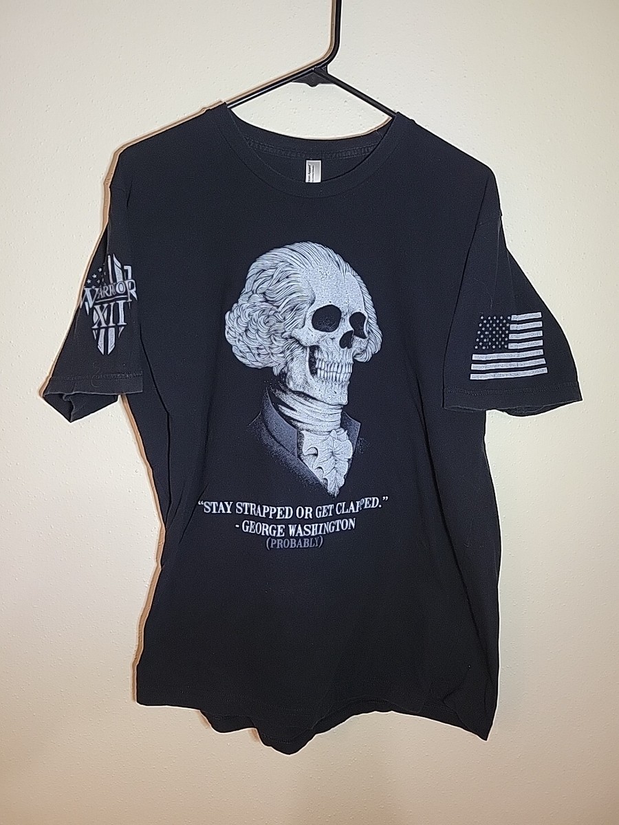 Warrior XII Shirt Stay Strapped or Get Clapped George