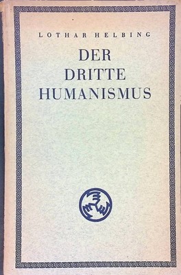 Der dritte Humanismus. Helbing, Lothar: