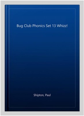 Bug Club Phonics Set 13 Whizz!, Paperback by Shipton, Paul, Brand New, Free s...