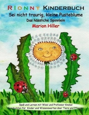 Sei nicht traurig, kleine Pusteblume: Das haessliche Spinnlein by Marion Hiller