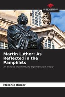 Melanie Binder | Martin Luther: As Reflected In The Pamphlets | Taschenbuch
