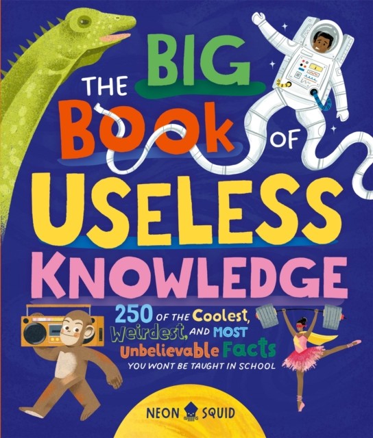 The Big Book of Useless Knowledge by Neon Squid (Hardback Book)