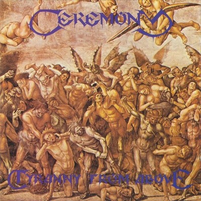CEREMONY - Tyranny from Above Re-Release CD, NEU