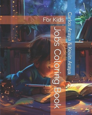 Jobs Coloring Book: For Kids by Kevin Araya Alter Paperback Book