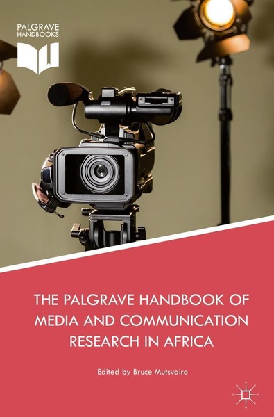 The Palgrave Handbook Of Media And Communication Research In Africa Bruce Mutsva-image