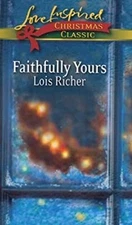 Faithfully Yours Faith, Hope and Charity #1 Love Inspired #15 Loi