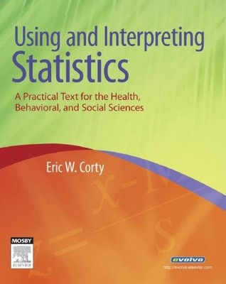 Using and Interpreting Statistics: A Practical Text for the Health, Behavior...