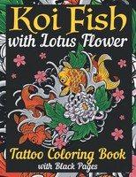 Koi Fish Tattoo Coloring Book: Japanese Designs For Women Tattoo