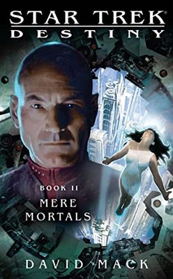 Star Trek: Destiny #2: Mere Mortals (Star Trek: The Ne by Mack, David 1416551727