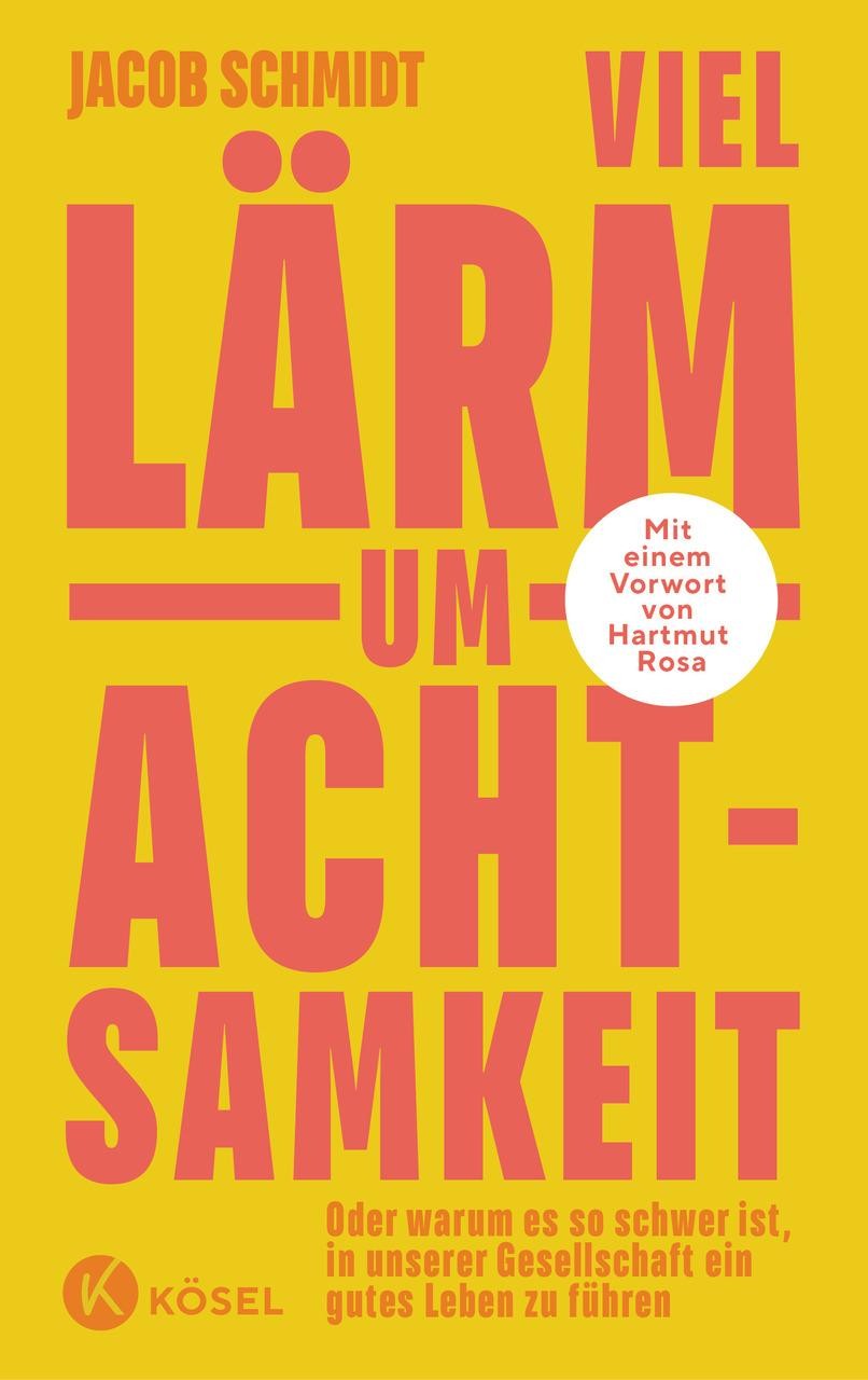 Viel Lärm um Achtsamkeit Jacob Schmidt
