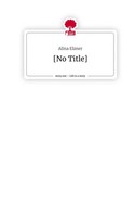 Alina Elzner | No Title . Life Is A Story - story.one | Buch | Deutsch (2023)