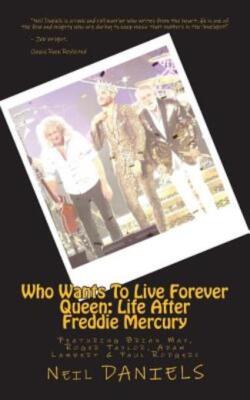 Who Wants To Live Forever - Queen: Life After Freddie Mercury: Featuring Br...