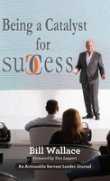 Bill Wallace | Being A Catalyst For Success | Buch | Englisch (2018) | Gebunden