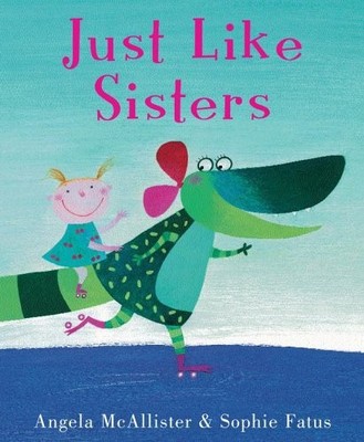Just Like Sisters (Anne Schwartz Bo..., McAllister, Ang