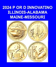2024-P 0R D INNOVATION - ILLINOIS - ALABAMA - MAINE- MISSOURI (4) $1 Coin Set