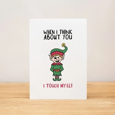 Christmas Card, Funny, When I think about you I touch my elf