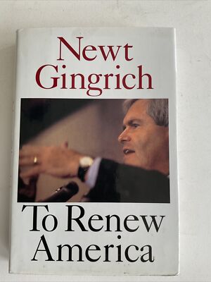 To Renew America By Newt Gingrich. Harper Collins 1995 (A276)