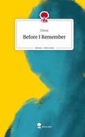 Clerox | Before I Remember. Life Is A Story - story.one | Buch | Englisch (2024)