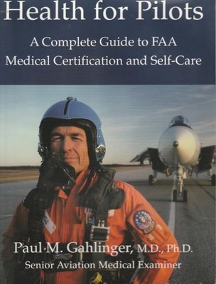 Health for Pilots A Complete Guide to FAA Medical Certification and Self-Care