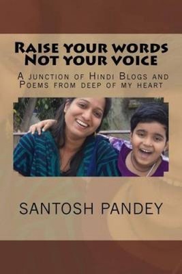 Raise Your Words Not Your Voice: A Junction of Hindi Blogs and Poems from Deep