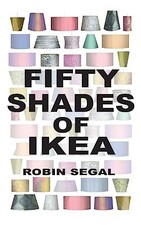 Fifty Shades of IKEA, Segal, Robin