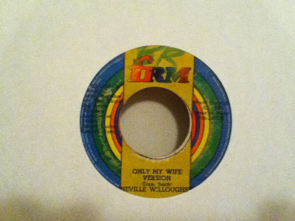 NEVILLE  WILLOUGHBY     7"  SINGLE ,   ONLY  MY  WIFE  /  ONLY MY WIFE VERSION